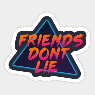 Friends Dont Lie 80's (Stranger Things Inspired) Sticker